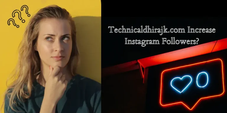 The Truth Behind Technicaldhirajk.com: Can You Really Increase Instagram Followers?