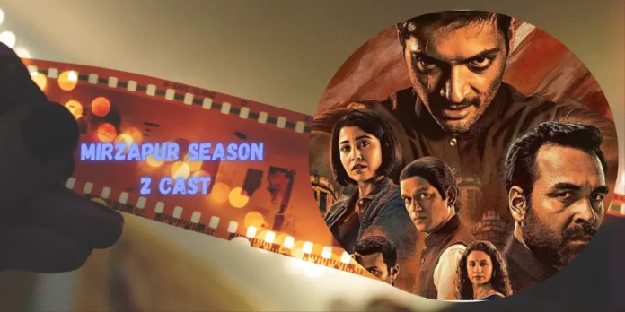 Mirzapur Season 2 Cast