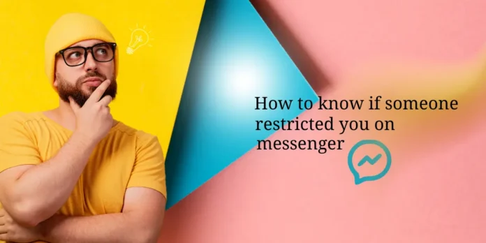 how to know if someone restricted you on messenger