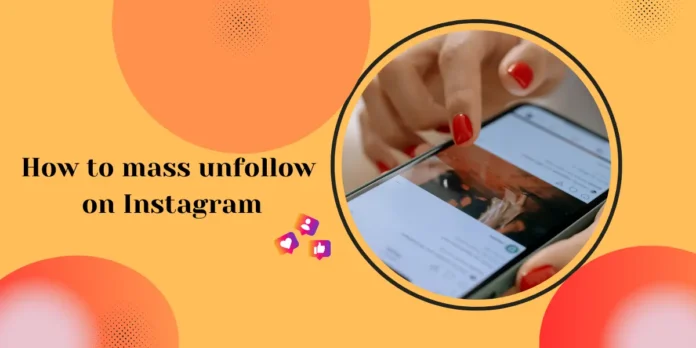 how to mass unfollow on instagram