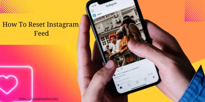 how to reset instagram feed