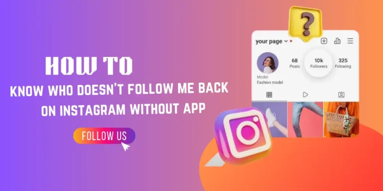 How to know who doesn’t follow me back on instagram without the app