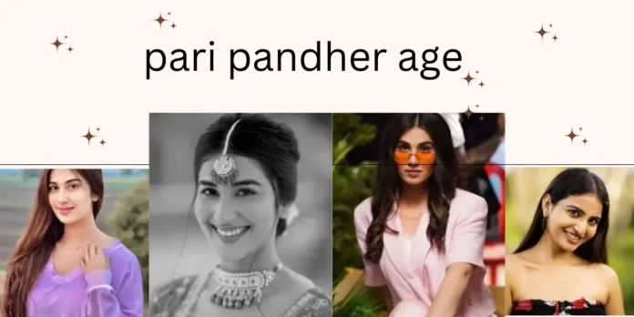 pari pandher age