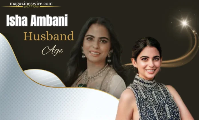 Isha Ambani Husband Age