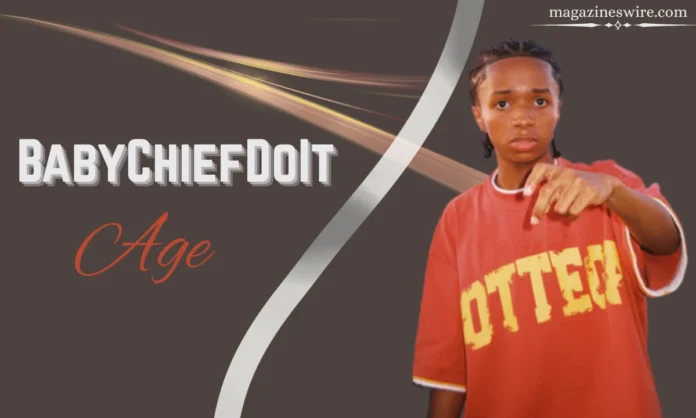 BabyChiefDoIt Age