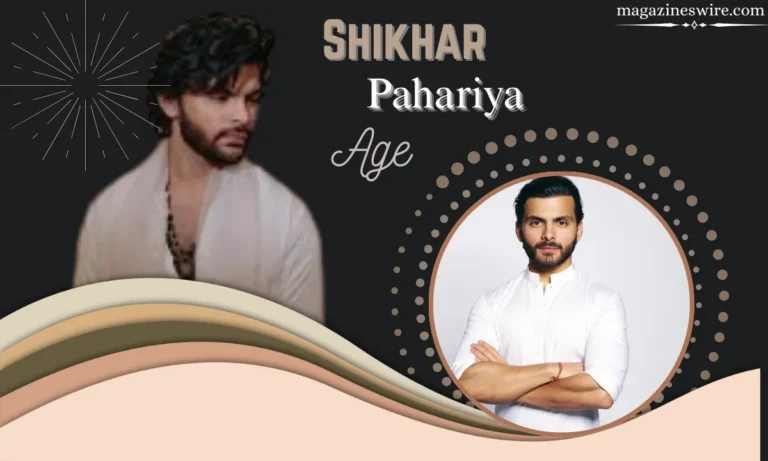 Shikhar Pahariya Age